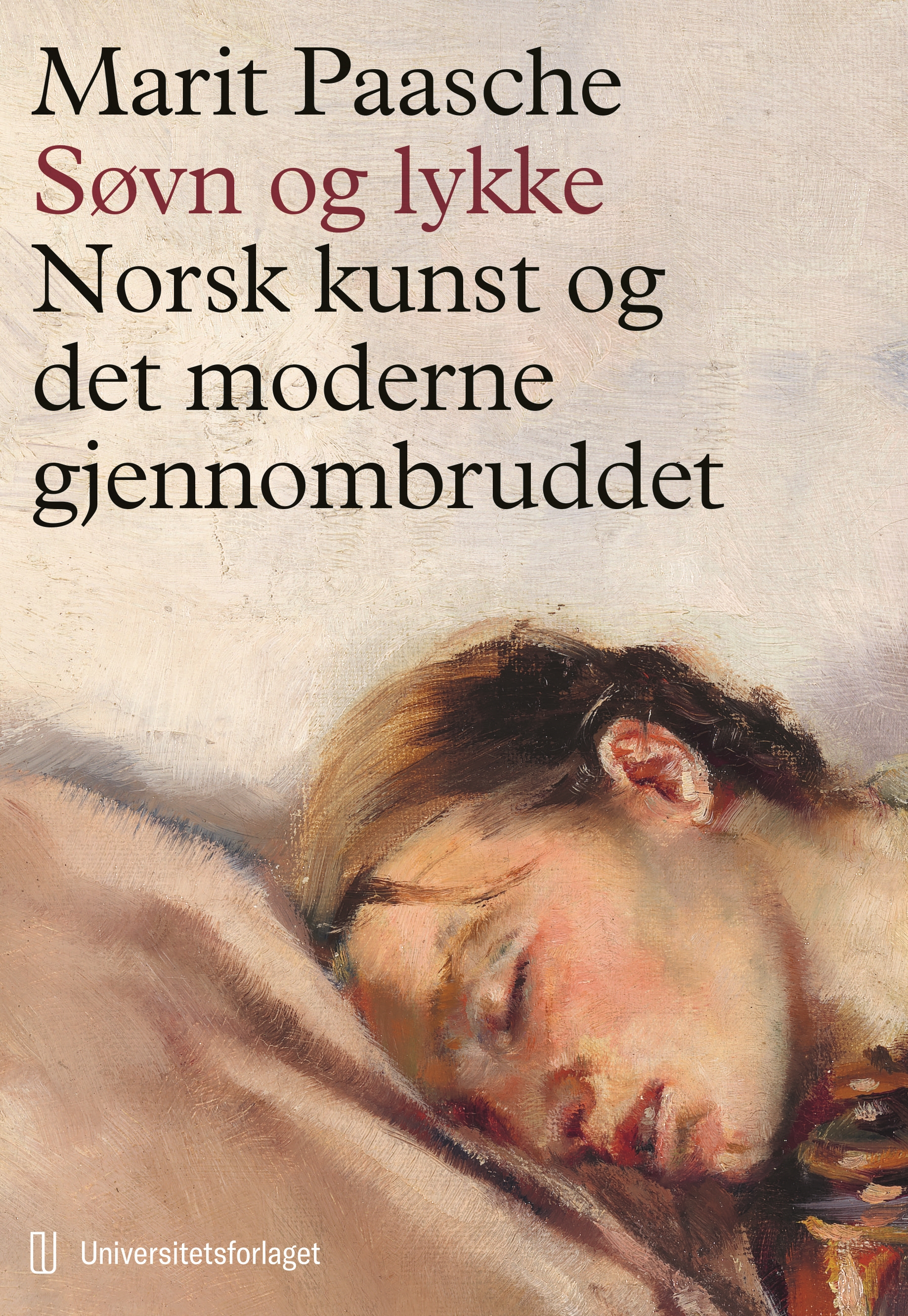 Søvn og lykke - Norsk kunst og det moderne gjennombruddet